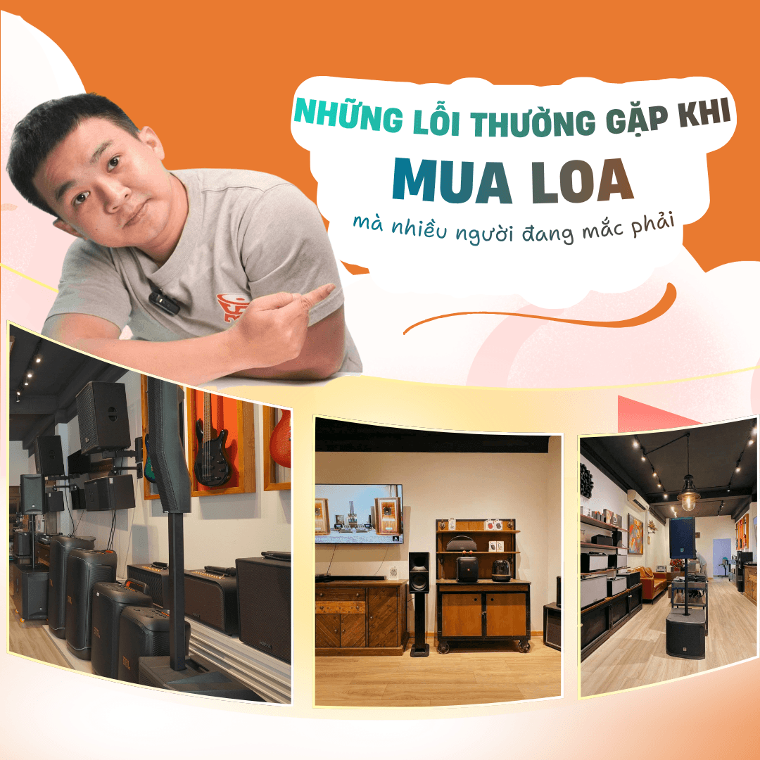 NHỮNG LỖI THƯỜNG GẶP KHI MUA LOA KARAOKE MÀ NHIỀU NGƯỜI DỄ MẮC PHẢI